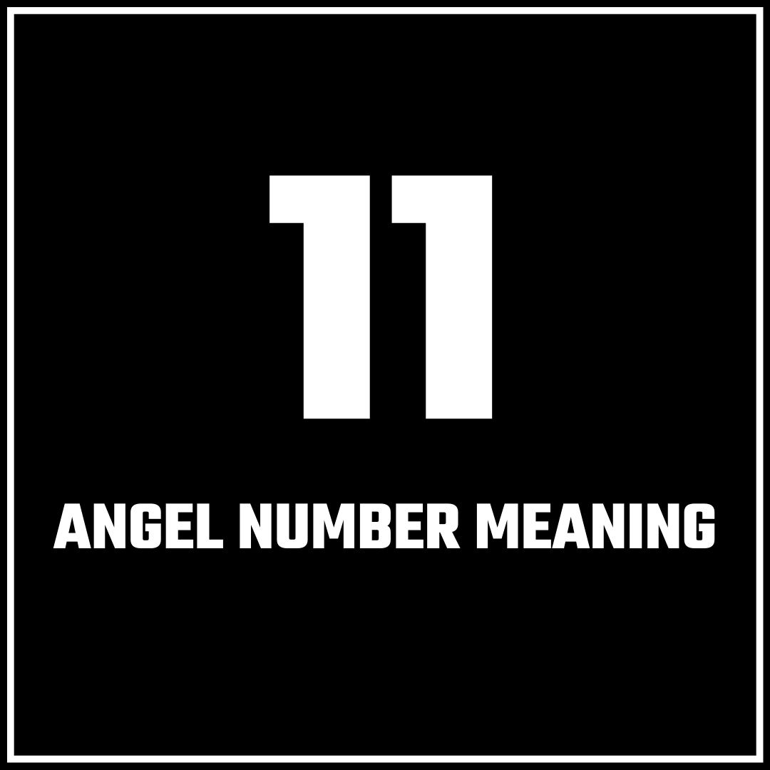 Angel Number 11 Meaning