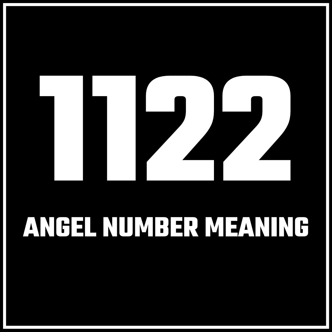 1122 Anjel Number Meaning